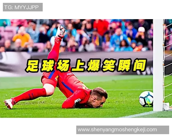 足球明星搞笑瞬间大合集让你笑到停不下来的视频精彩回顾 足球明星搞笑瞬间大合集让你笑到停不下来的视频精彩回顾